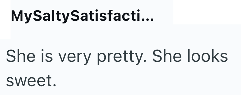 MySaltySatisfacti... She is very pretty. She looks sweet.