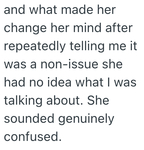 and what made her change her mind after repeatedly telling me it was a non-issue she had no idea what I was talking about. She sounded genuinely confused.
