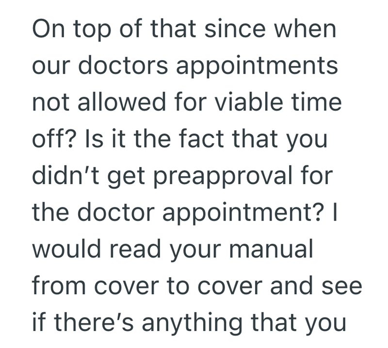 On top of that since when our doctors appointments not allowed for viable time off? Is it the fact that you didn't get preapproval for the doctor appointment? I would read your manual from cover to cover and see if there's anything that you