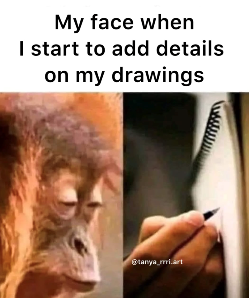 My face when I start to add details on my drawings @tanya_rrri.art