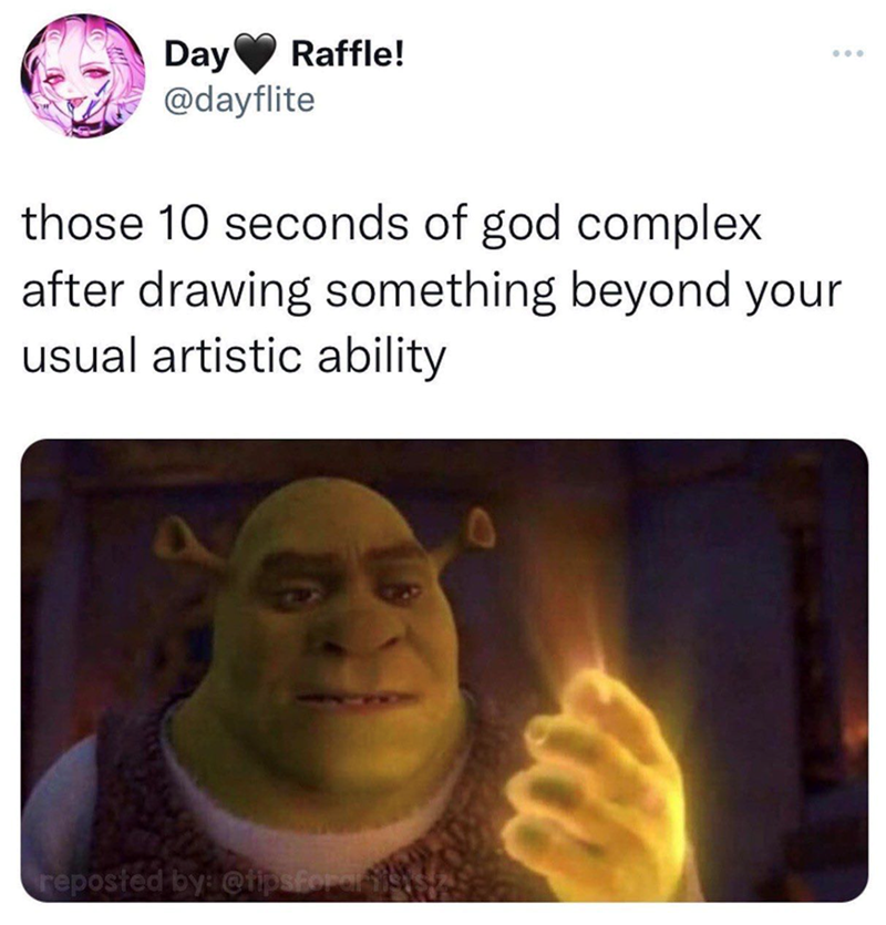 Day Raffle! @dayflite those 10 seconds of god complex after drawing something beyond your usual artistic ability ... reposted by: @tipsforarit