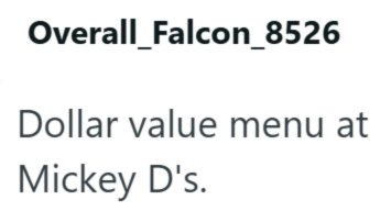 Overall_Falcon_8526 Dollar value menu at Mickey D's.