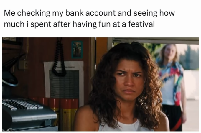 Me checking my bank account and seeing how much i spent after having fun at a festival