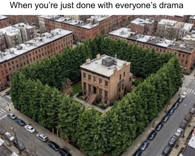 When you're just done with everyone's drama WEEEN