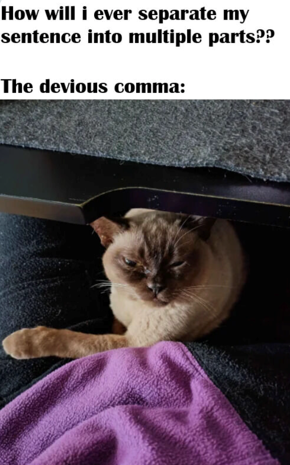 How will i ever separate my sentence into multiple parts?? The devious comma: