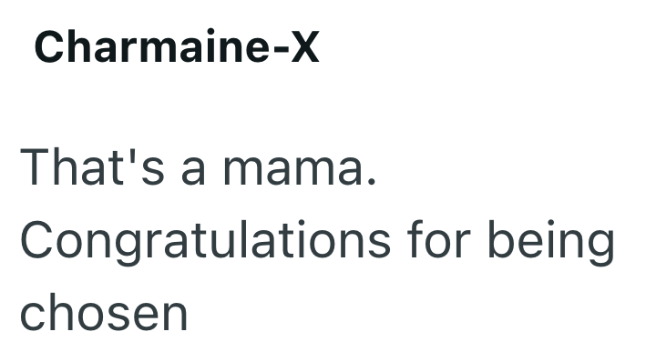 Charmaine-X That's a mama. Congratulations for being chosen