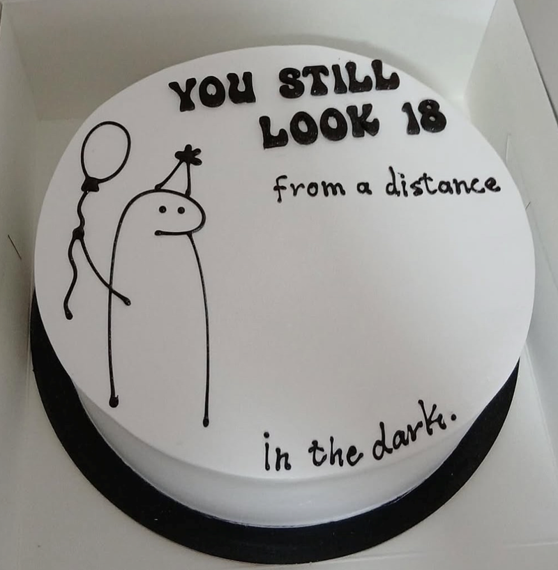 YOU STILL LOOK 18 from a distance in the dark.