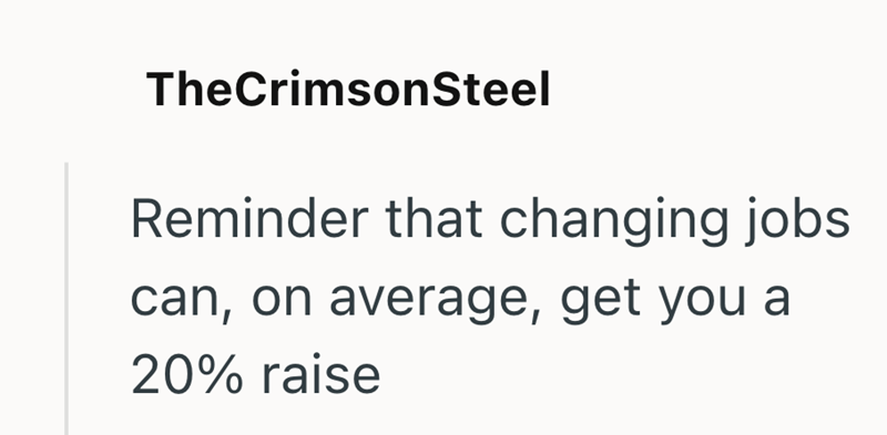 TheCrimson Steel Reminder that changing jobs can, on average, get you a 20% raise