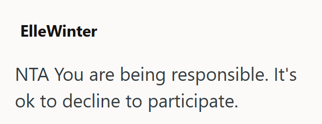 ElleWinter NTA You are being responsible. It's ok to decline to participate.