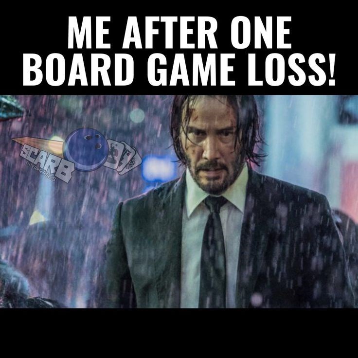 ME AFTER ONE BOARD GAME LOSS! SCARB ENTERPRISES