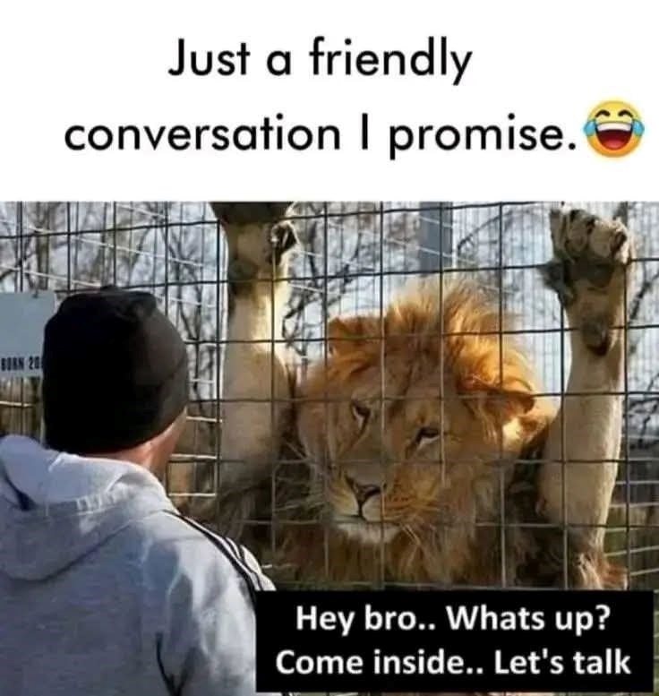 BORN 20 Just a friendly conversation I promise. Hey bro.. Whats up? Come inside.. Let's talk