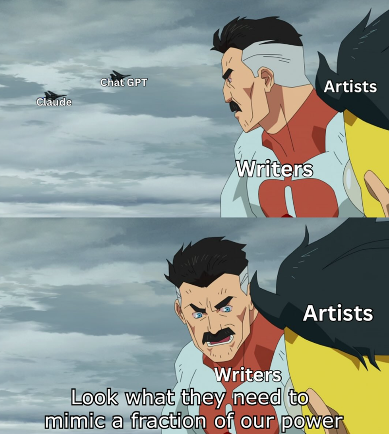 Claude Chat GPT Writers Artists Artists Writers Look what they need to mimic a fraction of our power