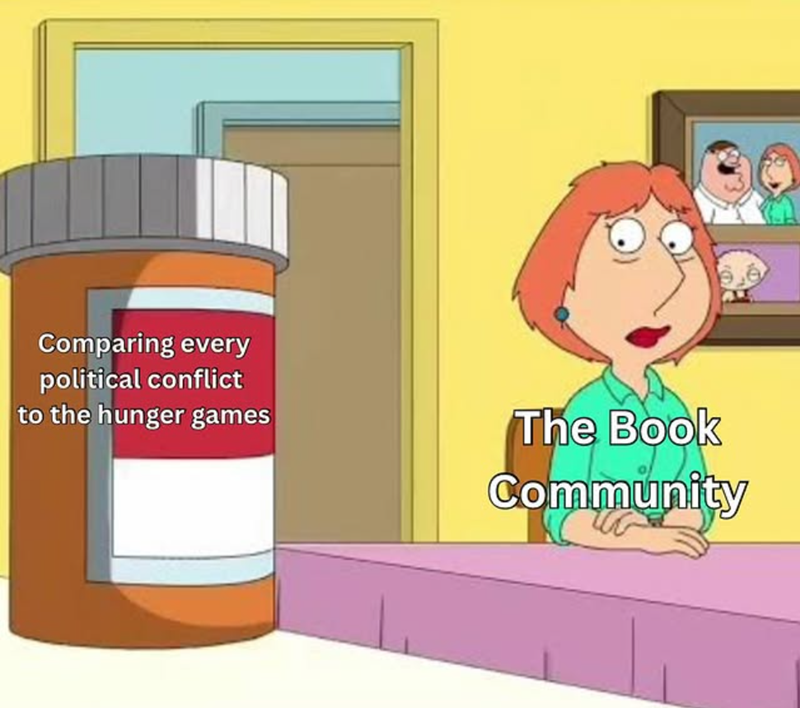 Comparing every political conflict to the hunger games The Book Community