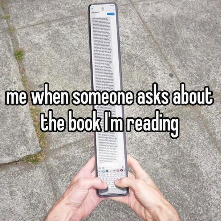 me when someone asks about the book I'm reading