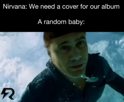 Nirvana: We need a cover for our album A random baby: R