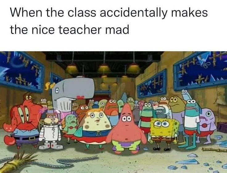 When the class accidentally makes the nice teacher mad 259 118 ol 00 DO CO CO DO