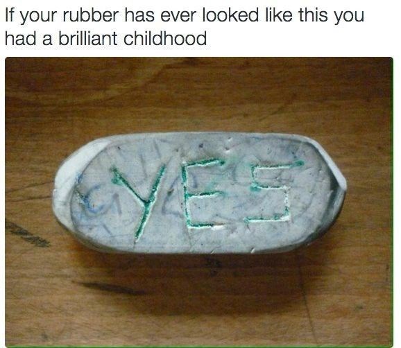 If your rubber has ever looked like this you had a brilliant childhood