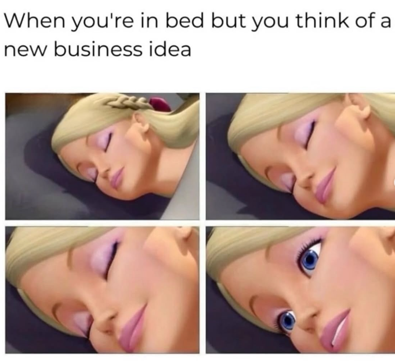 When you're in bed but you think of a new business idea