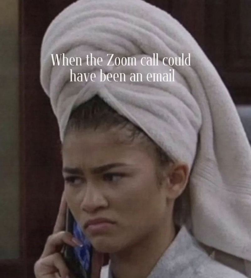 When the Zoom call could have been an email