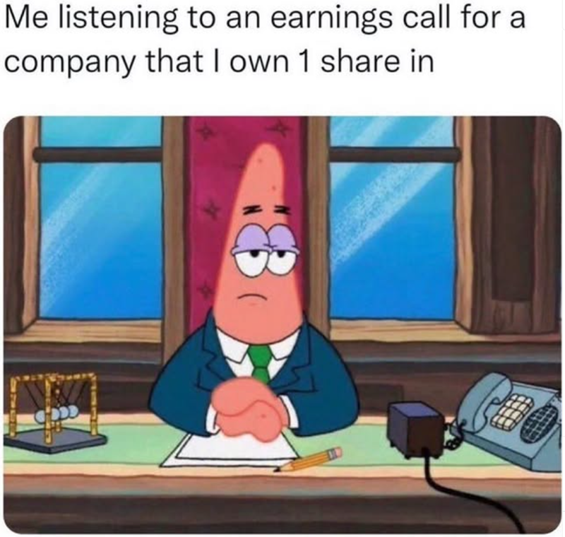 Me listening to an earnings call for a company that I own 1 share in