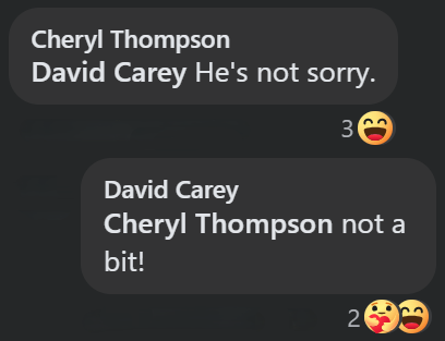 Cheryl Thompson David Carey He's not sorry. 36 David Carey Cheryl Thompson not a bit! 29