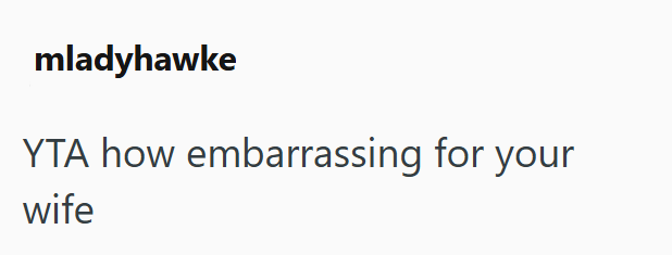mladyhawke YTA how embarrassing for your wife