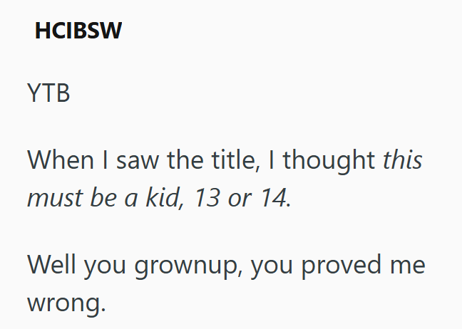 HCIBSW YTB When I saw the title, I thought this must be a kid, 13 or 14. Well you grownup, you proved me wrong.