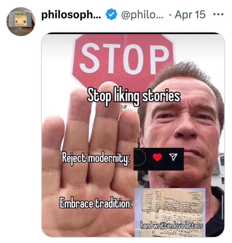 HEGELS philosoph... • @philo... Apr 15 ... STOP Stop liking stories Reject modernity: Embrace tradition: A hand written love letters