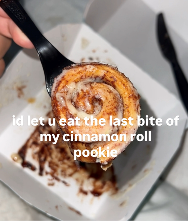 id let u eat the last bite of my cinnamon roll pookie