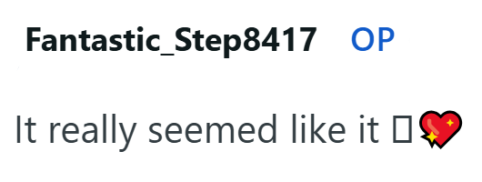 Fantastic_Step8417 OP It really seemed like it ✓ ✓