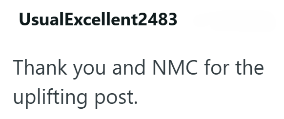 UsualExcellent2483 Thank you and NMC for the uplifting post.
