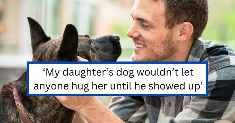 'My daughter's dog wouldn't let anyone hug her until he showed up'