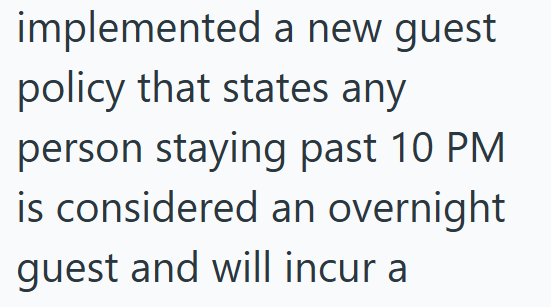 implemented a new guest policy that states any person staying past 10 PM is considered an overnight guest and will incur a