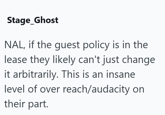 Stage_Ghost NAL, if the guest policy is in the lease they likely can't just change it arbitrarily. This is an insane. level of over reach/audacity on their part.