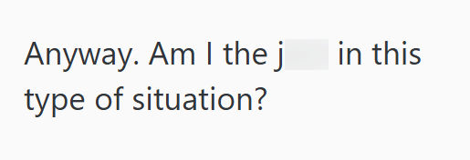 Anyway. Am I the j type of situation? in this