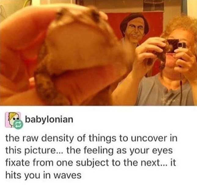 babylonian the raw density of things to uncover in this picture... the feeling as your eyes fixate from one subject to the next... it hits you in waves