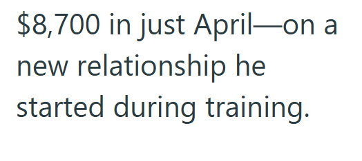 $8,700 in just April—on a new relationship he started during training.
