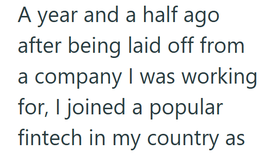 A year and a half ago after being laid off from a company I was working for, I joined a popular fintech in my country as