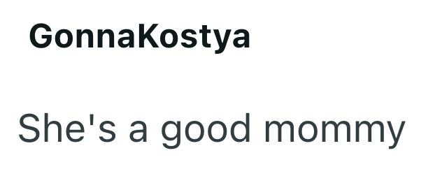 GonnaKostya She's a good mommy