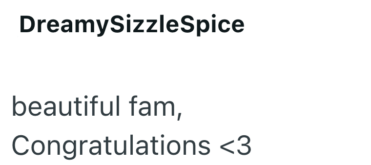 DreamySizzleSpice beautiful fam, Congratulations <3
