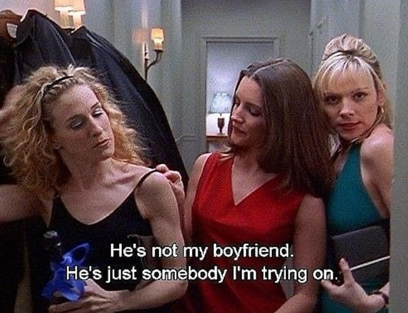 He's not my boyfriend. He's just somebody I'm trying on.