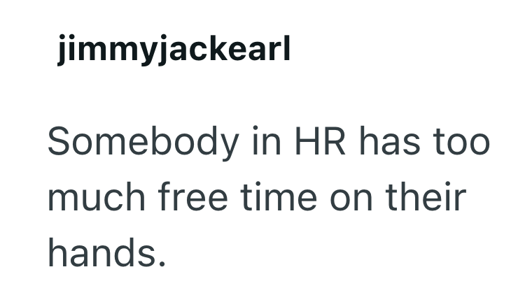 jimmyjackearl Somebody in HR has too much free time on their hands.
