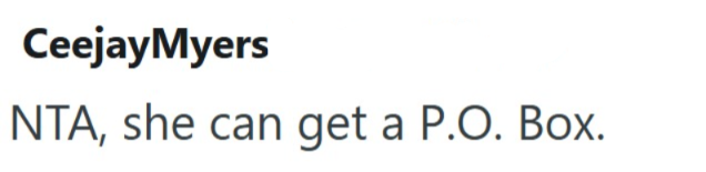 CeejayMyers NTA, she can get a P.O. Box.