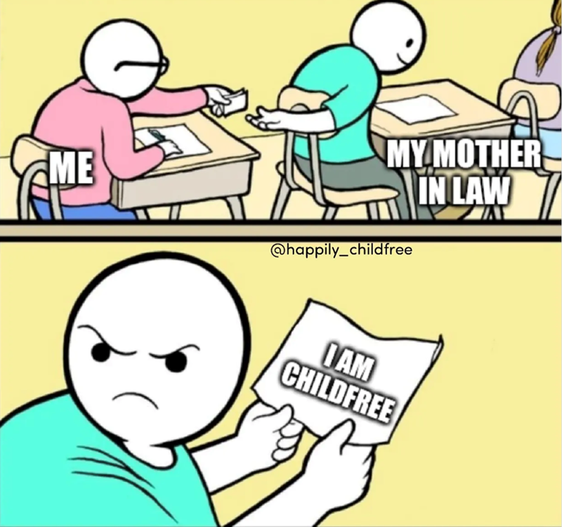 ME MY MOTHER IN LAW @happily_childfree I AM CHILDFREE