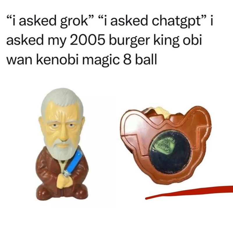 "i asked grok” “i asked chatgpt" i asked my 2005 burger king obi wan kenobi magic 8 ball пол
