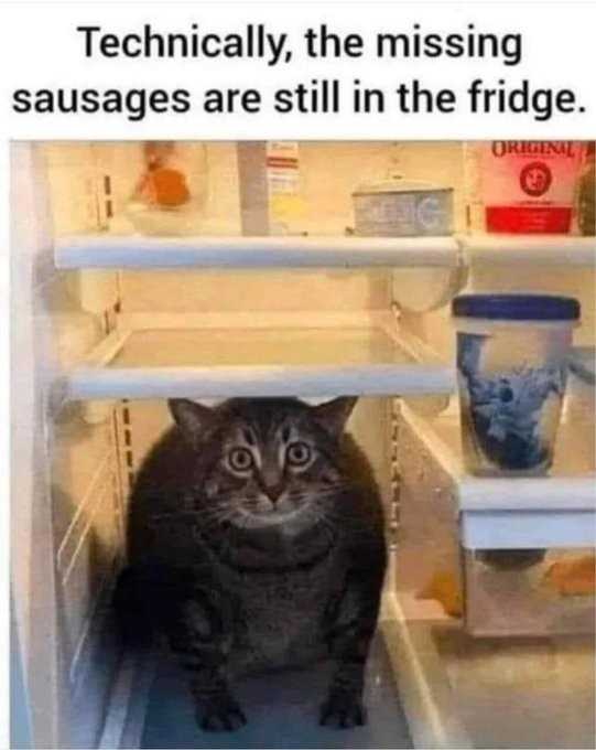 Technically, the missing sausages are still in the fridge. ORIGINAL