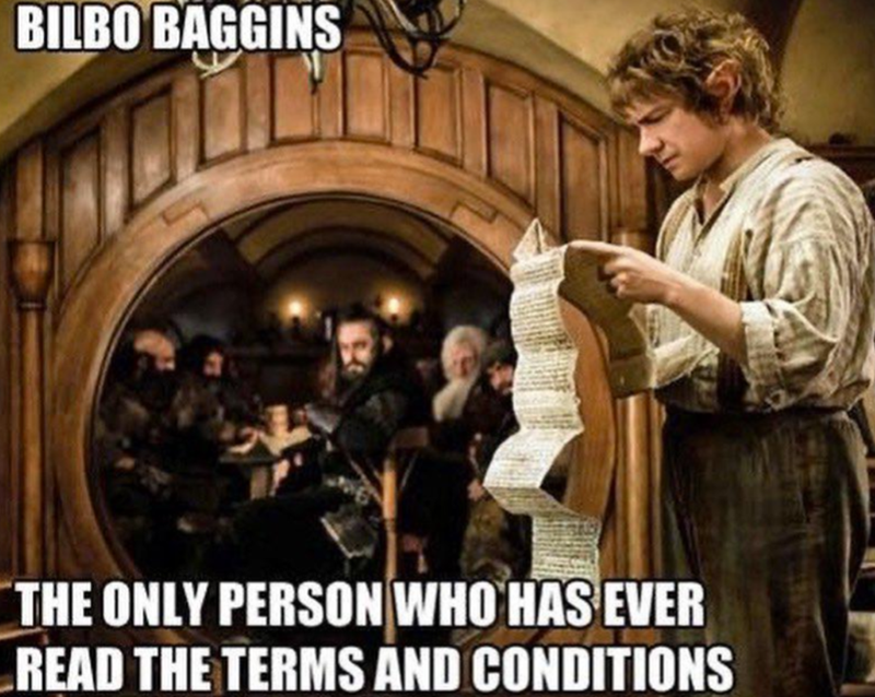 BILBO BAGGINS THE ONLY PERSON WHO HAS EVER READ THE TERMS AND CONDITIONS