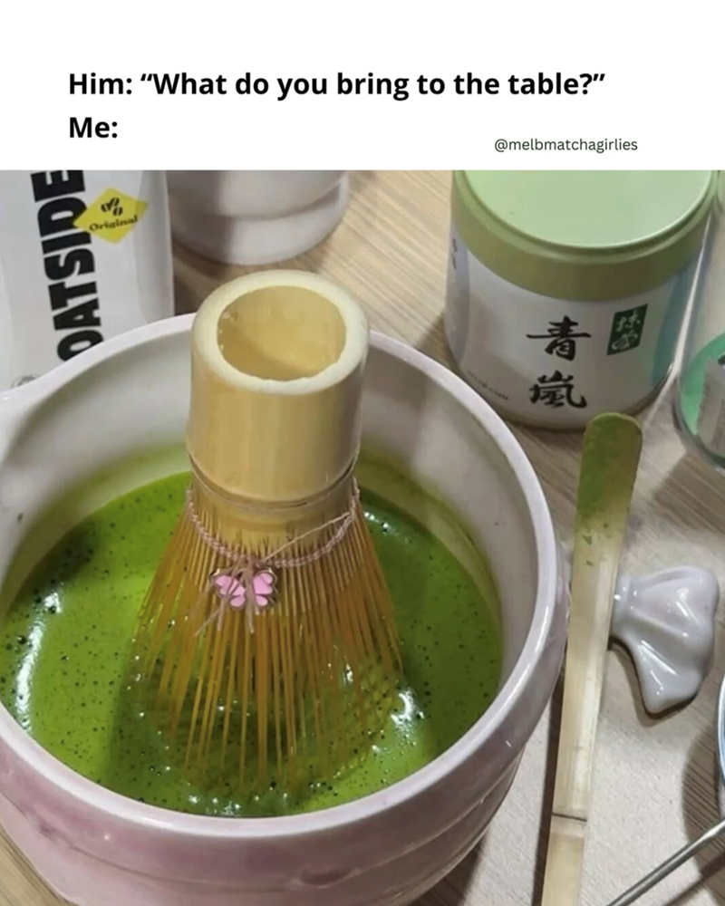 DATSIDE Him: “What do you bring to the table?" Me: Original @melbmatchagirlies 青圈 嵐