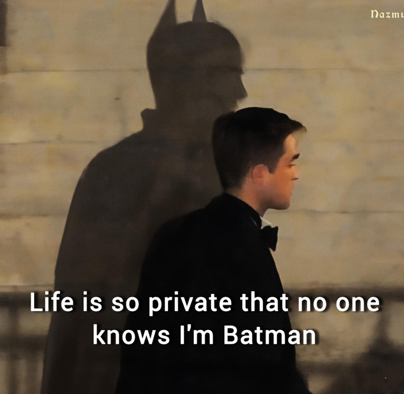 Nazmu Life is so private that no one knows I'm Batman