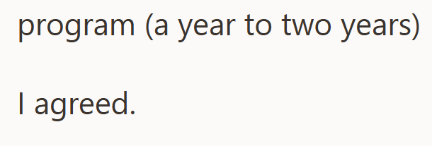 program (a year to two years) I agreed.